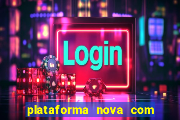 plataforma nova com bonus no cadastro