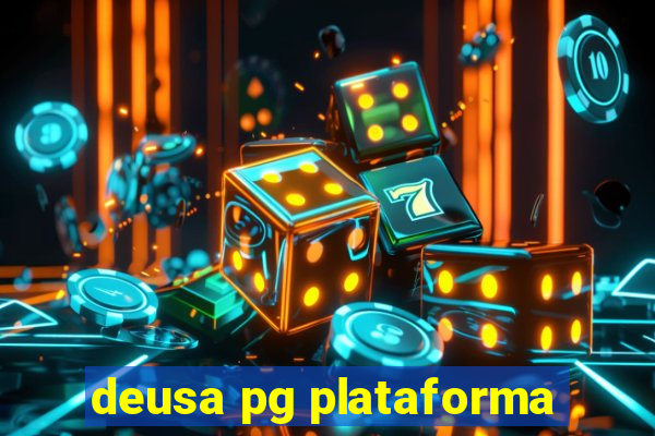 deusa pg plataforma