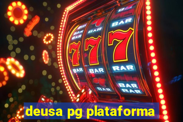 deusa pg plataforma