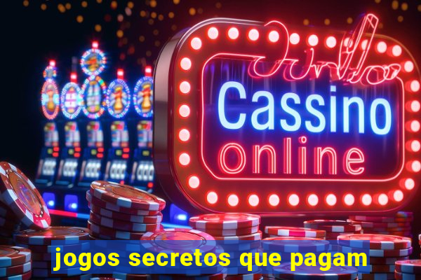 jogos secretos que pagam