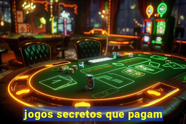 jogos secretos que pagam