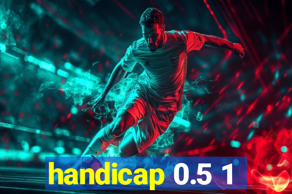 handicap 0.5 1