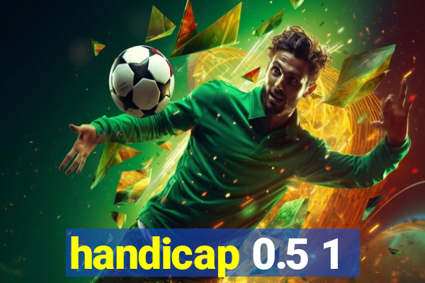 handicap 0.5 1