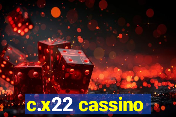 c.x22 cassino