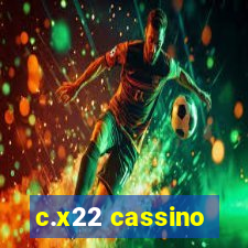 c.x22 cassino