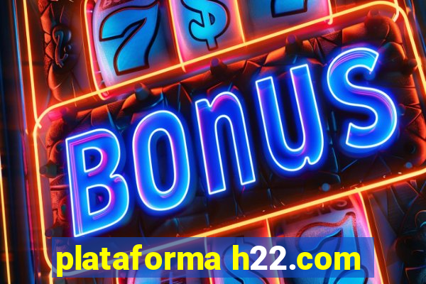 plataforma h22.com