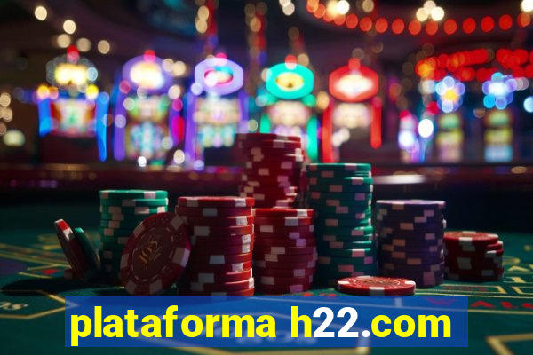 plataforma h22.com