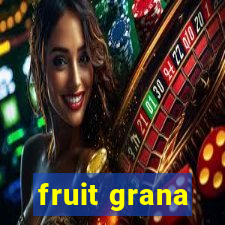 fruit grana