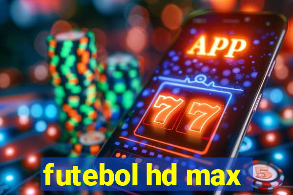 futebol hd max