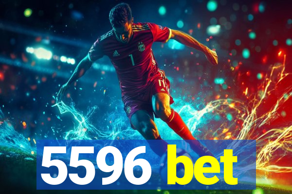 5596 bet