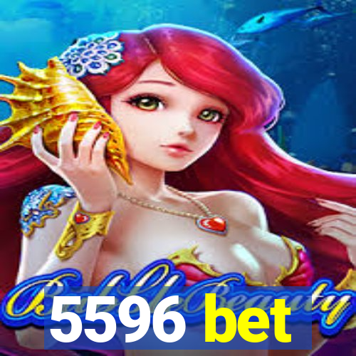 5596 bet