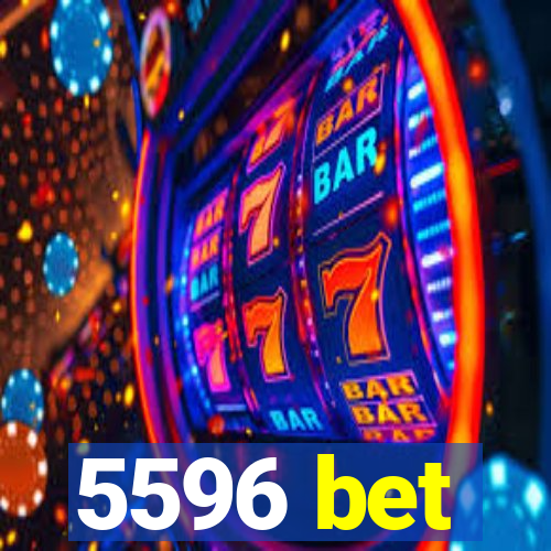 5596 bet