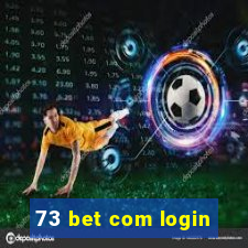 73 bet com login