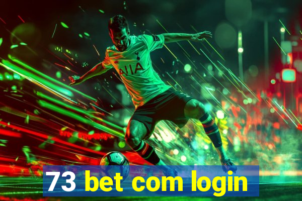 73 bet com login