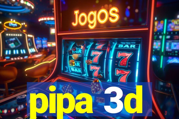 pipa 3d