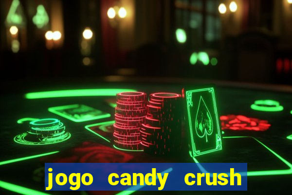 jogo candy crush saga no facebook