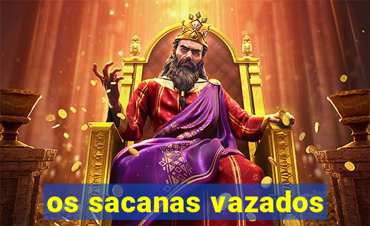 os sacanas vazados