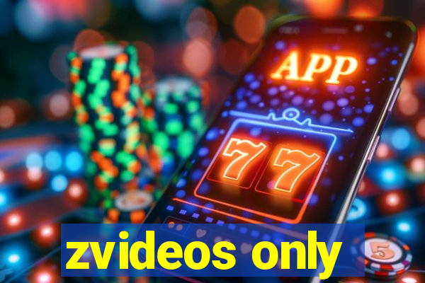 zvideos only