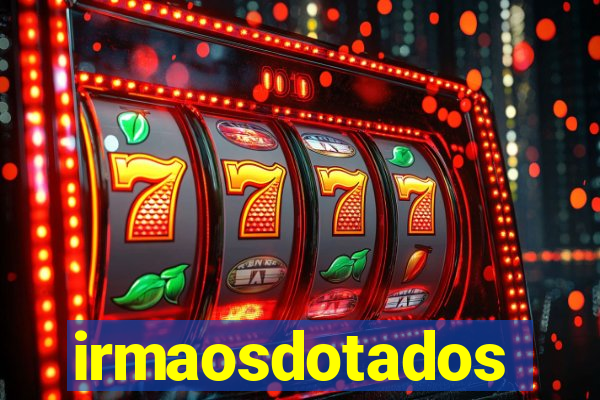 irmaosdotados