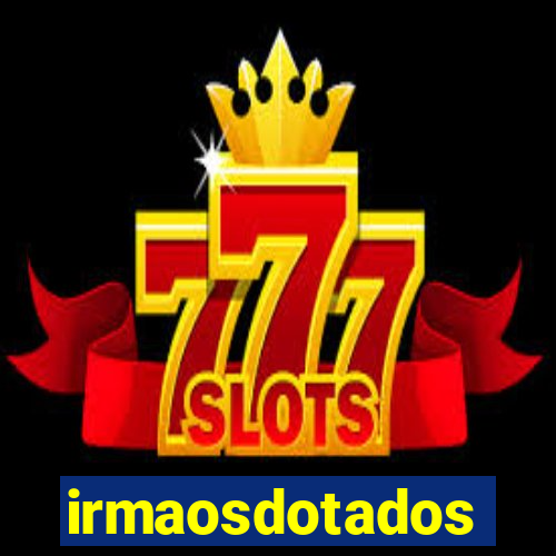 irmaosdotados