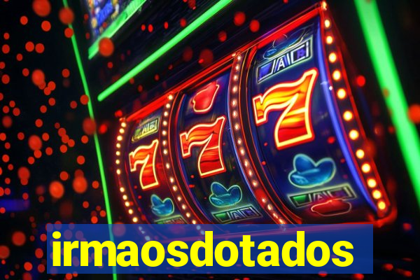 irmaosdotados