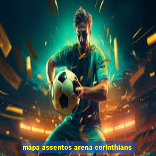 mapa assentos arena corinthians