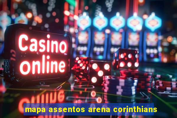 mapa assentos arena corinthians