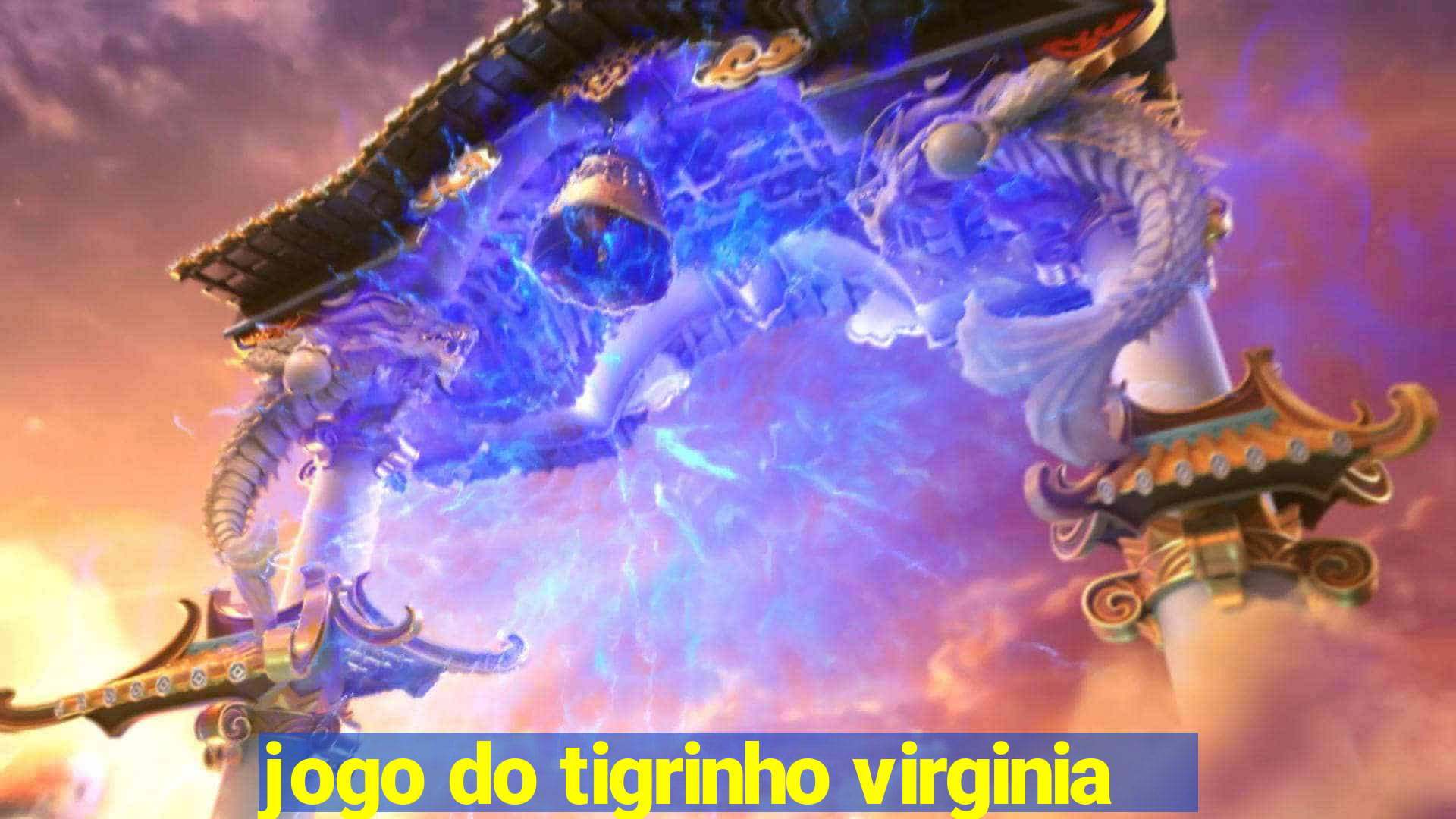 jogo do tigrinho virginia