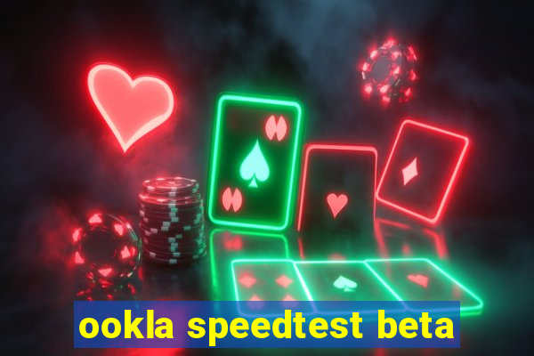 ookla speedtest beta