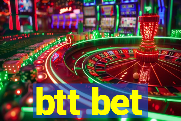 btt bet