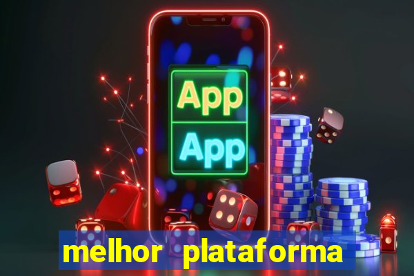 melhor plataforma de cassino online