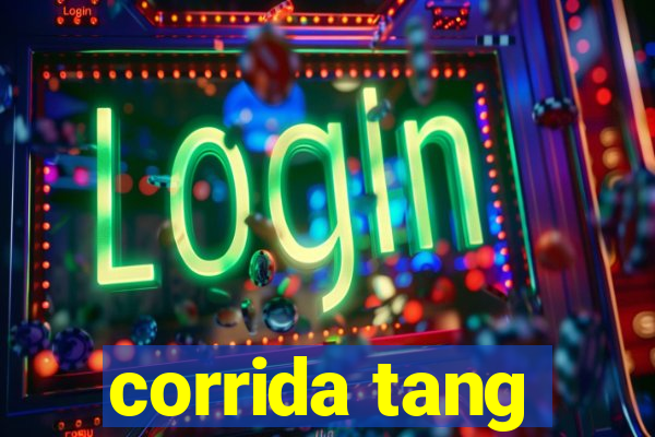 corrida tang