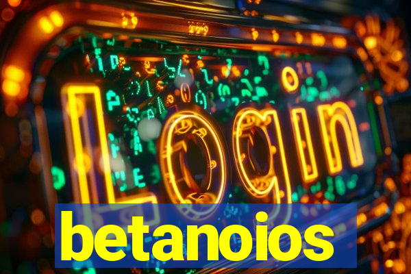 betanoios