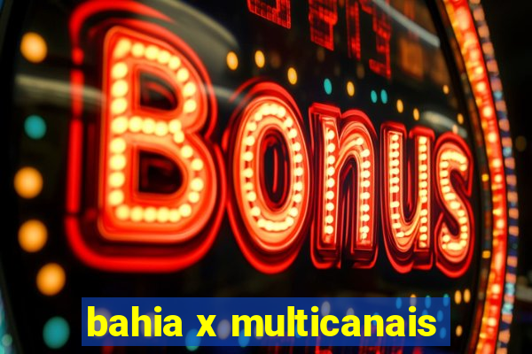 bahia x multicanais