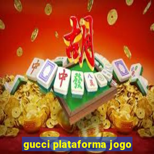 gucci plataforma jogo