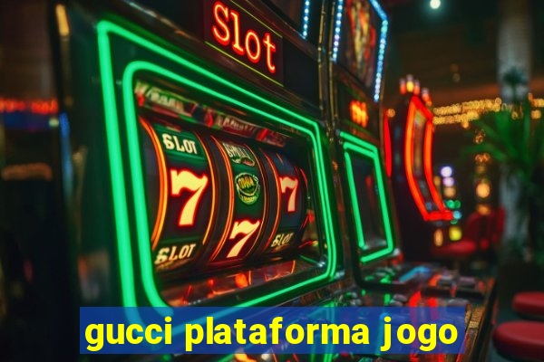 gucci plataforma jogo