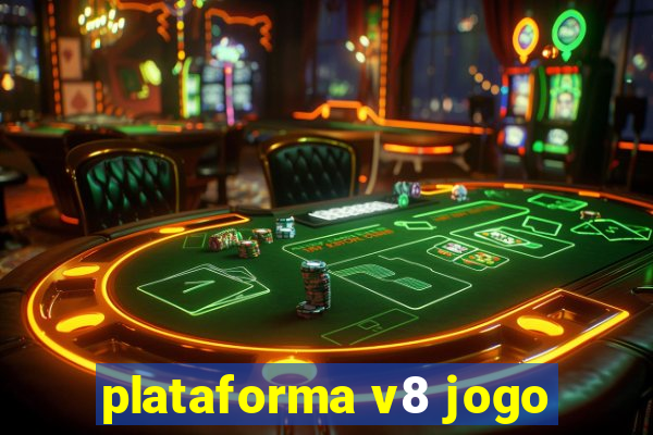 plataforma v8 jogo