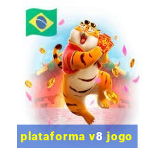 plataforma v8 jogo