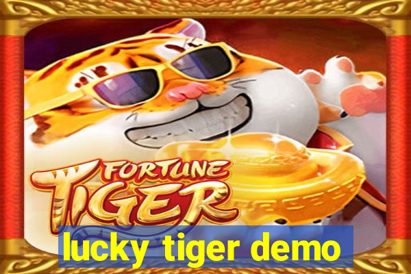 lucky tiger demo