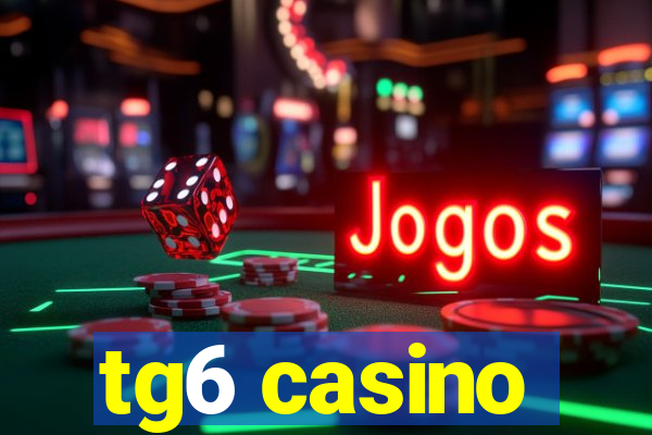 tg6 casino