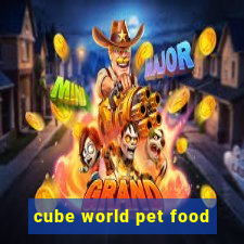 cube world pet food