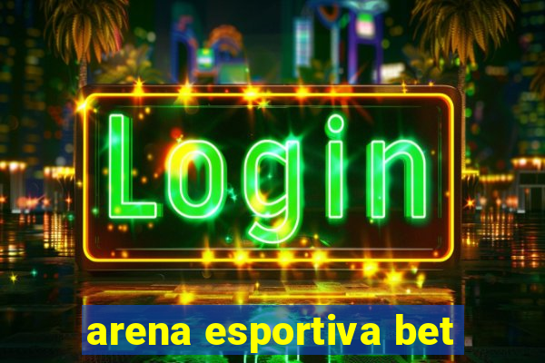 arena esportiva bet