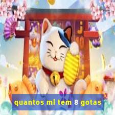 quantos ml tem 8 gotas