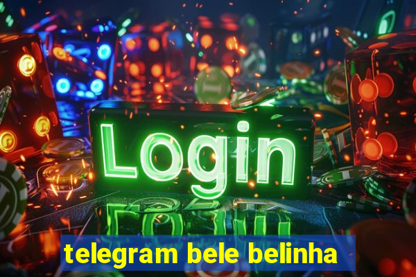 telegram bele belinha