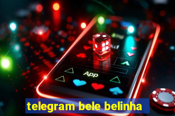 telegram bele belinha