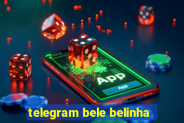 telegram bele belinha