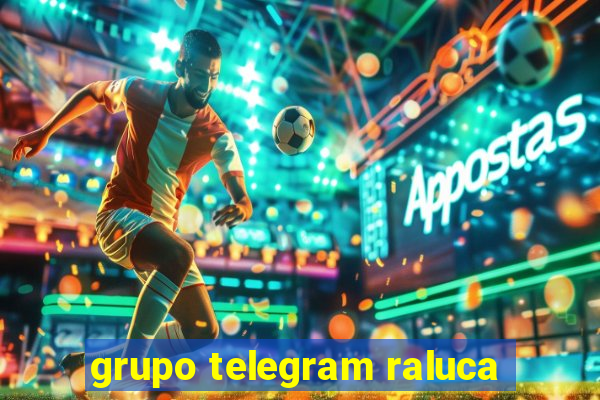 grupo telegram raluca