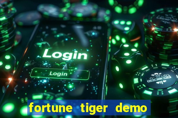 fortune tiger demo aposta de 500