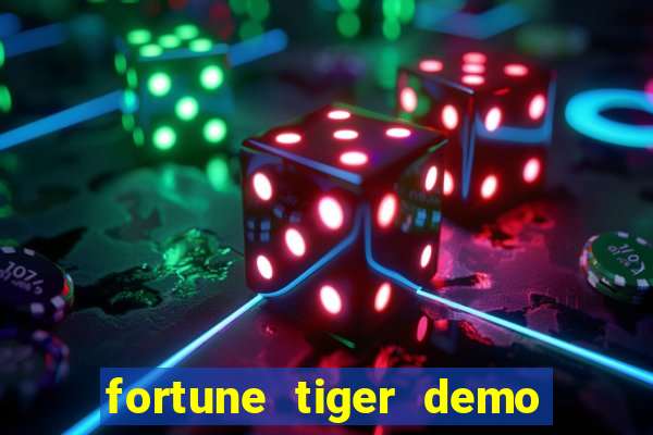 fortune tiger demo aposta de 500