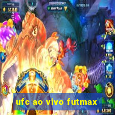 ufc ao vivo futmax